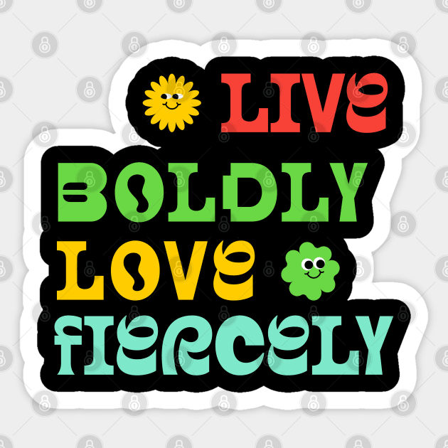 Courageous Passion: Live Boldly, Love Fiercely Sticker by Steve